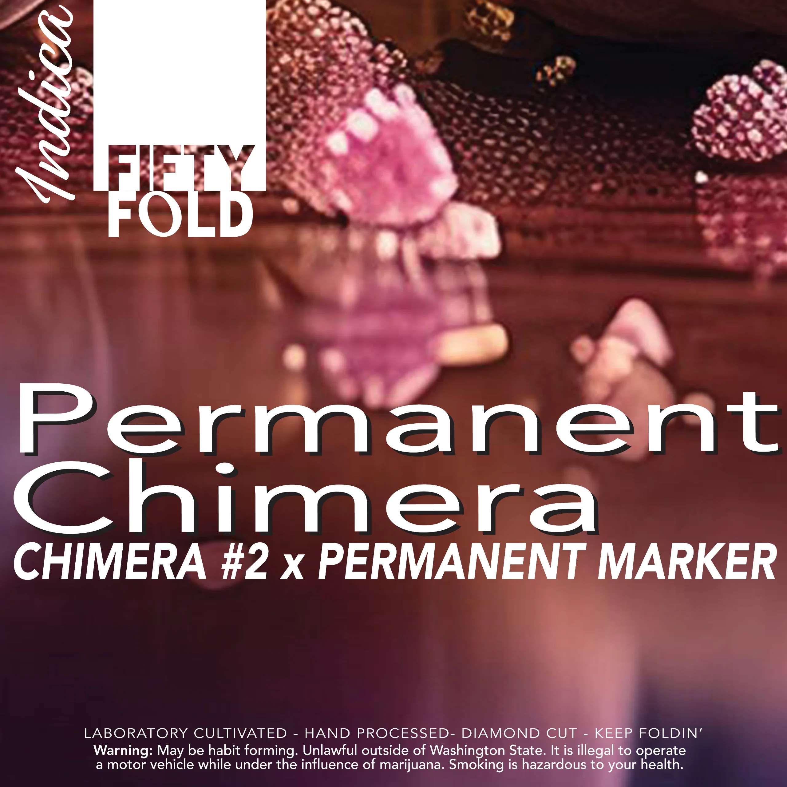 1g - Permanent Chimera - Fifty Fold - DOH Flower - I